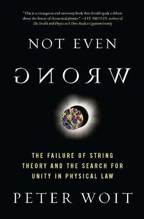 Black book cover featuring "Not Even Wrong" by Peter Woit. Central abstract cosmic design; quote by Lee Smolin. White and yellow text.