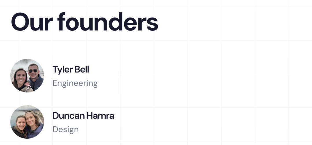 两位创始人：Tyler Bell 负责工程，Duncan Hamra 负责设计