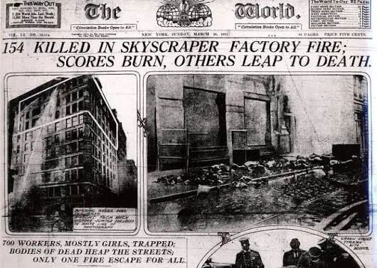 1911年3月25日，紐約一家叫做三角內衣(Triangle Shirtwaist)的工廠遭受大火 ，這是紐約市歷史上最嚴重的職災，估計有154名因燒灼或跳樓致死的罹難者，災情會如此慘重係因為工廠管理人員為防堵工人趁換班時溜出去休息抽菸，而將通向樓梯和出口的門全數上鎖，導致事發時逃生 ...