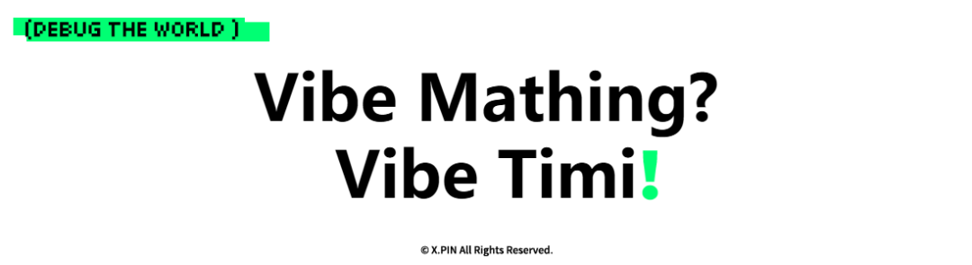 Vibe Mathing? Vibe Timi！
